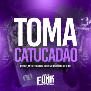 Toma Catucadão (Explicit)