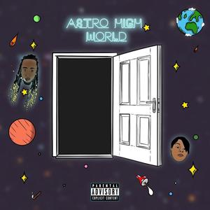 Astro High World (feat. LadyG) [Explicit]