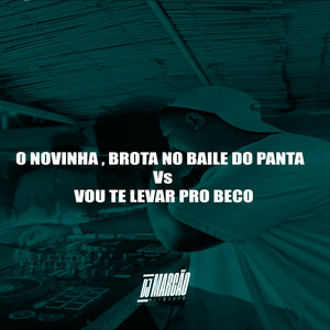 HO NOVINHA BROTA NO BAILE DO PANTA Vs VOU TE LEVAR PRO BECO (Explicit)