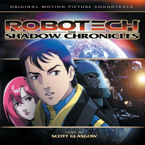 Robotech: The Shadow Chronicles (Original Motion Picture Soundtrack)