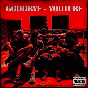 Goodbye Youtube (Original Mix|Explicit)