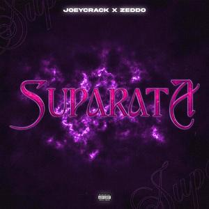Suparata (feat. JoeyCrack & Zeddo) (Explicit)