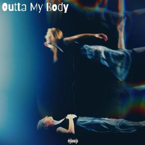 Outta My Body (Explicit)