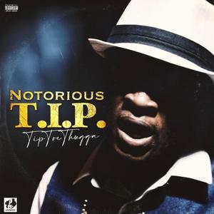 The Notorious T.I.P, (Explicit)