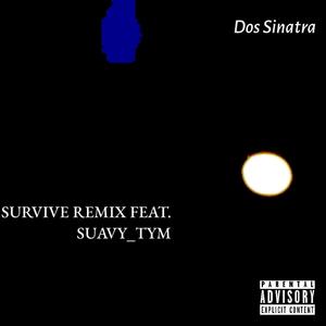 Survive (feat. SuavyTYM) [Remix] [Explicit]