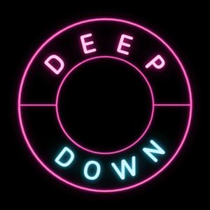 Deep down