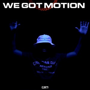 We Got Motion (Explicit)