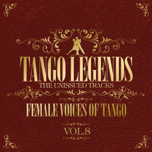 Tango Legends Vol. 8: Female Voices of Tango