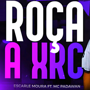 Roça a Xrc (Explicit)