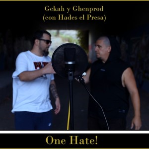 One Hate! (feat. Ghenprod & Hades el Presa) [Explicit]