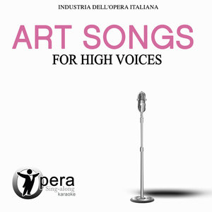 Opera Sing-Along Karaoke: Art Songs (For High Voices)