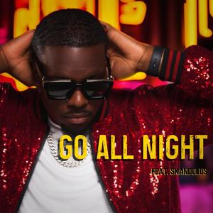 GO ALL NIGHT (feat. Skandolus) (Explicit)