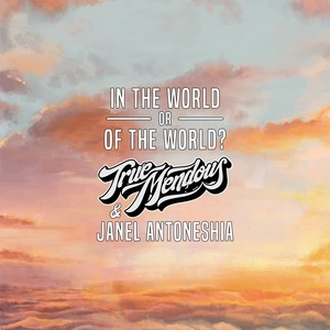 In The World or Of The World? (Explicit)