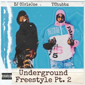 Underground Freestyle (feat. TChubbz) [Explicit]