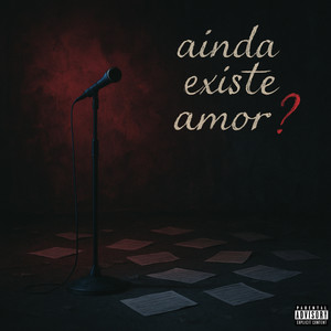 Ainda Existe Amor? (Explicit)