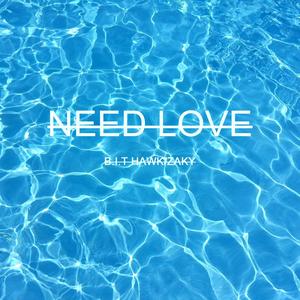 NEED LOVE
