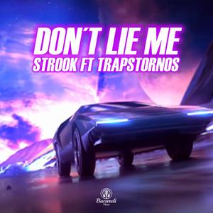 Don´t Lie Me (feat. Trapstornos)