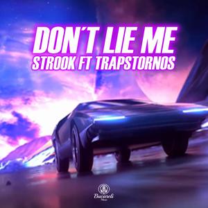 Don´t Lie Me(feat. Trapstornos)