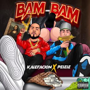 Bam Bam (feat. Pelele) [Explicit]