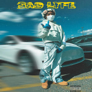 Sad Lyfe (Explicit)