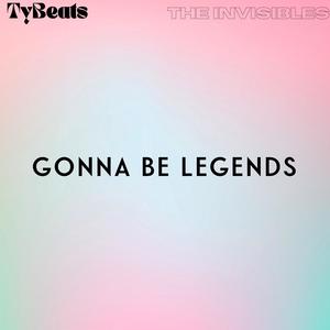 Gonna Be Legends