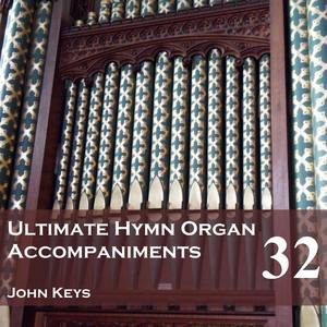 Ultimate Hymn Organ Accompaniments, Vol. 32