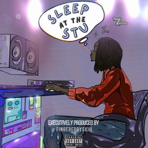 Sleep At The Stu (Explicit)