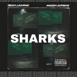 Sharks (feat. Tbuxx Lacurnie & Hakeem Supreme)