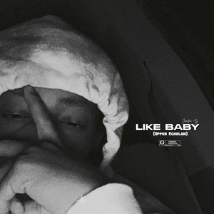 Like Baby (Upper Echelon) [Explicit]