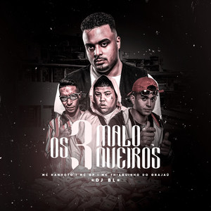 Os 3 Maloqueiros (Explicit)