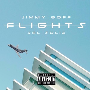 Flights (feat. Sal Soliz) (Explicit)