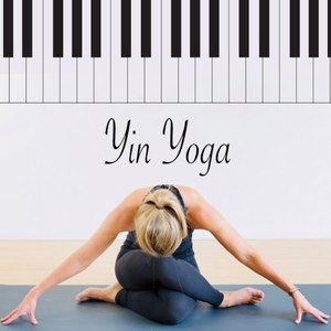 Yin Yoga Piano Tunes (Best Yin Yoga Music for Flexibility)