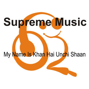 My Name Is Khan Hai Unchi Shaan