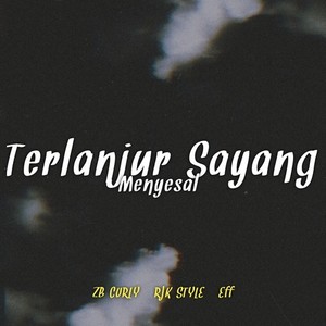 Terlanjur Sayang (Menyesal) (Explicit)