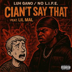 CIAN'T SAY THAT (feat. Lil Mal) (Explicit)