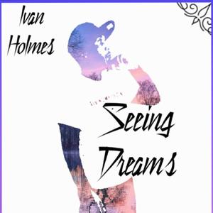 Seeing Dreams (Explicit)