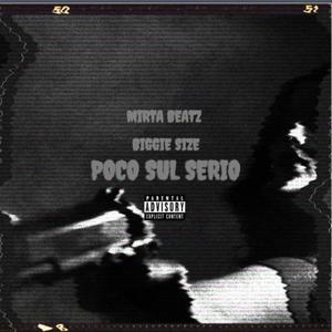 POCO SUL SERIO (feat. Biggie Size) (Explicit)