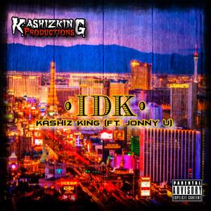 IDK (feat. Jonny U.) (Explicit)