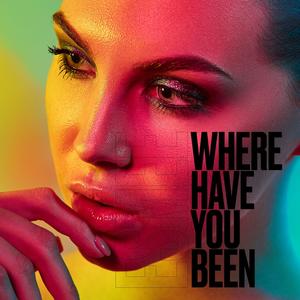 Where Have You Been