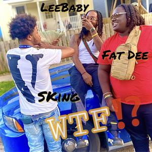 WTF(feat. MGR $kam & MGR FAT DEE) (Explicit)
