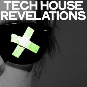 Tech House Revelations