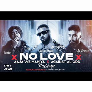 No love x Aja we Mahiya x Against All Odd