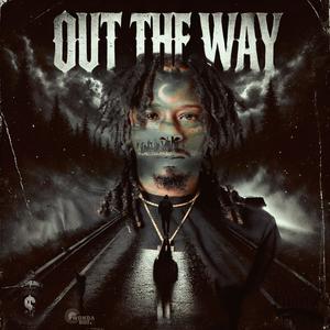 Out The Way (Explicit)