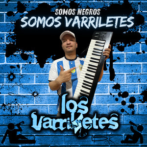 Somos Negros Somos Varriletes (Explicit)