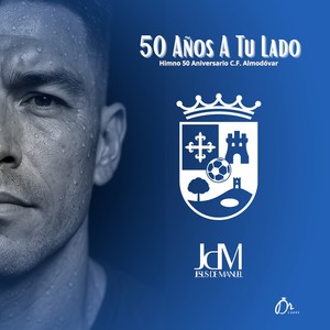 50 Años A Tu Lado (Himno 50 Aniversario C. F. Almodóvar)