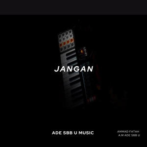 Jangan (feat. Fk Blunt & A.M ade Sbb U)