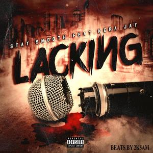 Lacking (feat. Kera Jay) [Explicit]