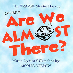 Are We Almost There? (Cast Album)