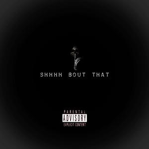 Shhhh Bout That (feat. Young Loc) [Explicit]