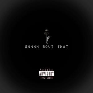 Shhhh Bout That (feat. Young Loc) (Explicit)